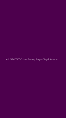 Tampilan Antarmuka Aplikasi Anugratoto Situs Pasang Angka Togel Aman - 4