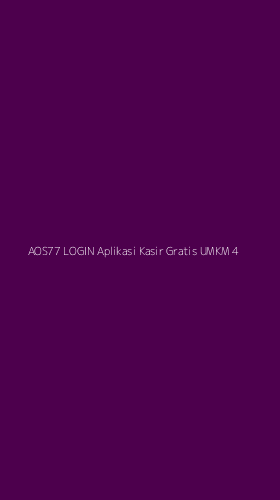 Tampilan Antarmuka Aplikasi Aos77 Login Aplikasi Kasir Gratis Umkm - 4