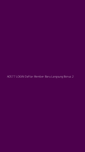 Tampilan Antarmuka Aplikasi Aos77 Login Daftar Member Baru Langsung Bonus - 2