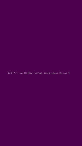 Tampilan Antarmuka Aplikasi Aos77 Link Daftar Semua Jenis Game Online - 1