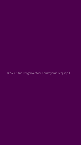 Tampilan Antarmuka Aplikasi Aos77 Situs Dengan Metode Pembayaran Lengkap - 1