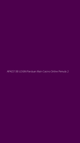 Tampilan Antarmuka Aplikasi Apace138 Login Panduan Main Casino Online Pemula - 2