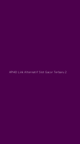 Tampilan Antarmuka Aplikasi Api4d Link Alternatif Slot Gacor Terbaru - 2