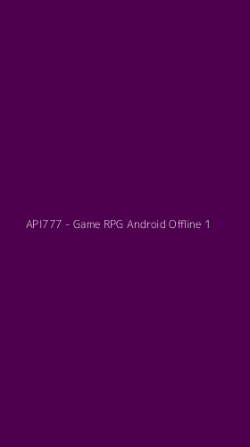 Tampilan Antarmuka Aplikasi API777 - Game RPG Android Offline - 1
