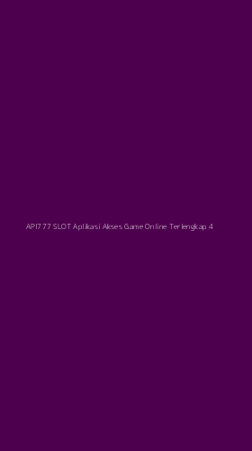 Tampilan Antarmuka Aplikasi Api777 Slot Aplikasi Akses Game Online Terlengkap - 4