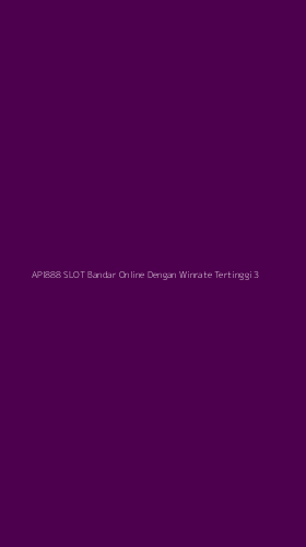 Tampilan Antarmuka Aplikasi Api888 Slot Bandar Online Dengan Winrate Tertinggi - 3