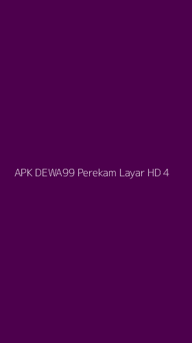 Tampilan Antarmuka Aplikasi Apk Dewa99 Perekam Layar Hd - 4