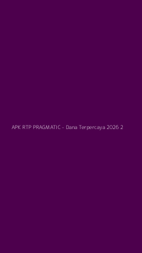 Tampilan Antarmuka Aplikasi APK RTP PRAGMATIC - Dana Terpercaya 2026 - 2