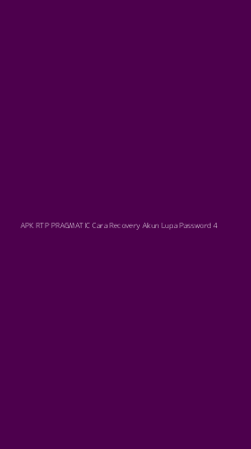 Tampilan Antarmuka Aplikasi Apk Rtp Pragmatic Cara Recovery Akun Lupa Password - 4