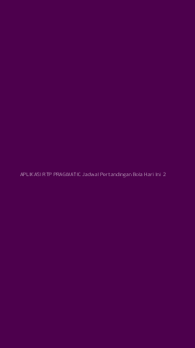Tampilan Antarmuka Aplikasi Aplikasi Rtp Pragmatic Jadwal Pertandingan Bola Hari Ini - 2
