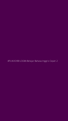 Tampilan Antarmuka Aplikasi Aplikasi99 Login Belajar Bahasa Inggris Cepat - 2