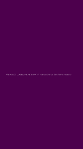 Tampilan Antarmuka Aplikasi Aplikasi99 Login Link Alternatif Aplikasi Daftar Slot Resmi Android - 1