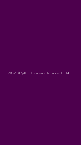 Tampilan Antarmuka Aplikasi Area138 Aplikasi Portal Game Terbaik Android - 4