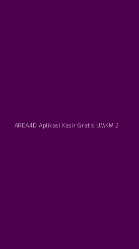 Tampilan Antarmuka Aplikasi Area4d Aplikasi Kasir Gratis Umkm - 2