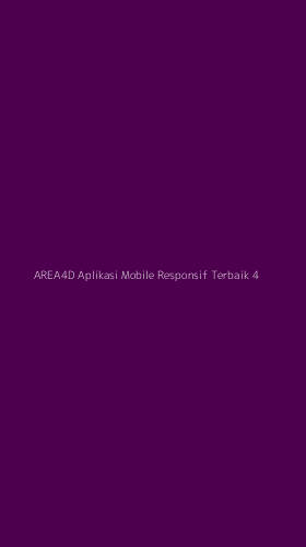 Tampilan Antarmuka Aplikasi Area4d Aplikasi Mobile Responsif Terbaik - 4