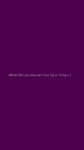 Tampilan Antarmuka Aplikasi Arena188 Link Alternatif Slot Gacor Terbaru - 2