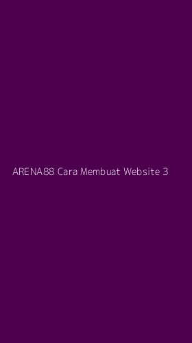 Tampilan Antarmuka Aplikasi Arena88 Cara Membuat Website - 3