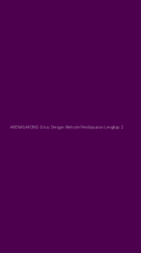 Tampilan Antarmuka Aplikasi Arenasakong Situs Dengan Metode Pembayaran Lengkap - 2