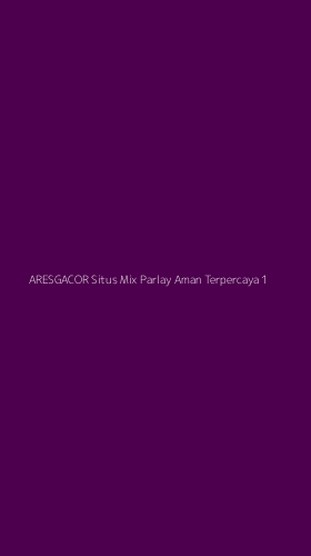 Tampilan Antarmuka Aplikasi Aresgacor Situs Mix Parlay Aman Terpercaya - 1
