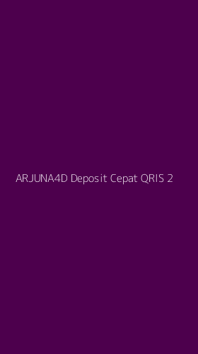Tampilan Antarmuka Aplikasi Arjuna4d Deposit Cepat Qris - 2
