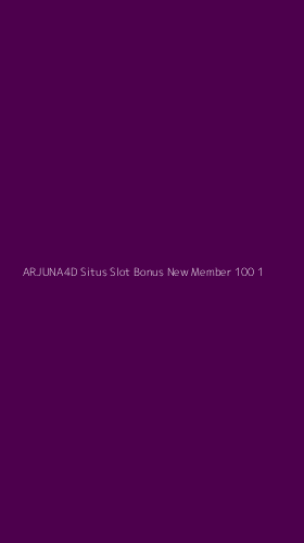 Tampilan Antarmuka Aplikasi Arjuna4d Situs Slot Bonus New Member 100 - 1