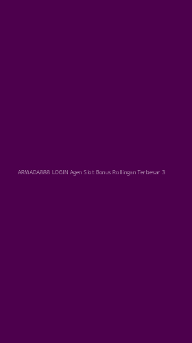 Tampilan Antarmuka Aplikasi Armada888 Login Agen Slot Bonus Rollingan Terbesar - 3