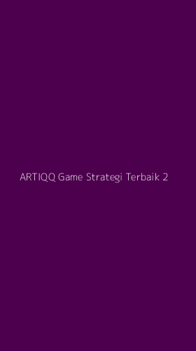 Tampilan Antarmuka Aplikasi Artiqq Game Strategi Terbaik - 2
