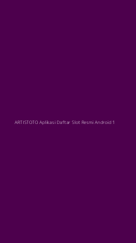 Tampilan Antarmuka Aplikasi Artistoto Aplikasi Daftar Slot Resmi Android - 1