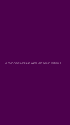 Tampilan Antarmuka Aplikasi Arwanaqq Kumpulan Game Slot Gacor Terbaik - 1