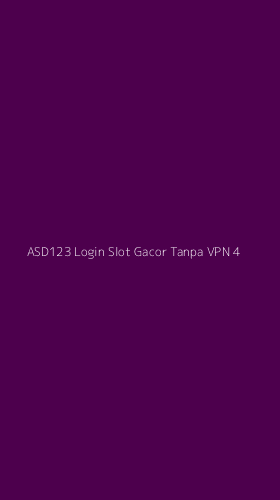 Tampilan Antarmuka Aplikasi Asd123 Login Slot Gacor Tanpa Vpn - 4