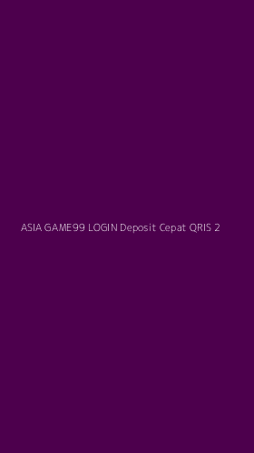 Tampilan Antarmuka Aplikasi Asia Game99 Login Deposit Cepat Qris - 2