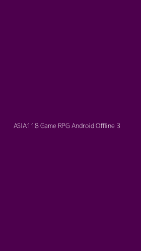 Tampilan Antarmuka Aplikasi Asia118 Game Rpg Android Offline - 3