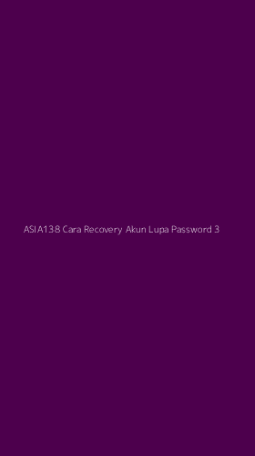 Tampilan Antarmuka Aplikasi Asia138 Cara Recovery Akun Lupa Password - 3