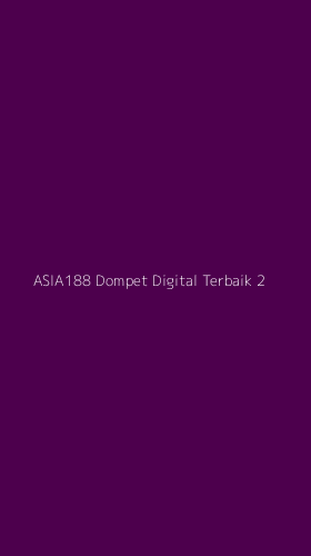 Tampilan Antarmuka Aplikasi Asia188 Dompet Digital Terbaik - 2