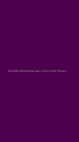 Tampilan Antarmuka Aplikasi Asia188 Login Panduan Main Casino Online Pemula - 1