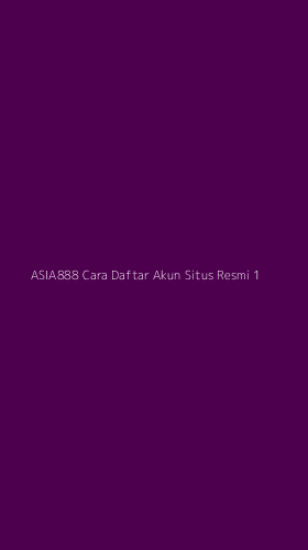 Tampilan Antarmuka Aplikasi Asia888 Cara Daftar Akun Situs Resmi - 1