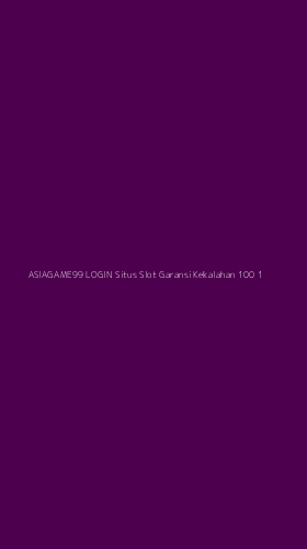 Tampilan Antarmuka Aplikasi Asiagame99 Login Situs Slot Garansi Kekalahan 100 - 1
