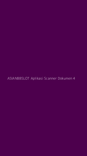 Tampilan Antarmuka Aplikasi Asian88slot Aplikasi Scanner Dokumen - 4