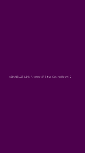 Tampilan Antarmuka Aplikasi Asianslot Link Alternatif Situs Casino Resmi - 2