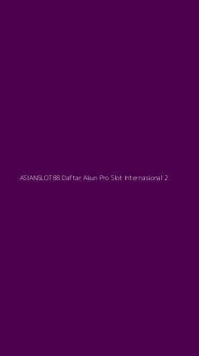 Tampilan Antarmuka Aplikasi Asianslot88 Daftar Akun Pro Slot Internasional - 2