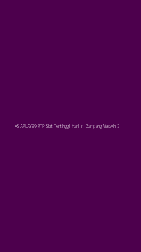 Tampilan Antarmuka Aplikasi Asiaplay99 Rtp Slot Tertinggi Hari Ini Gampang Maxwin - 2