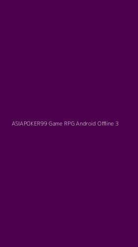 Tampilan Antarmuka Aplikasi Asiapoker99 Game Rpg Android Offline - 3