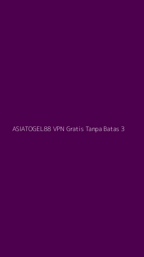 Tampilan Antarmuka Aplikasi Asiatogel88 Vpn Gratis Tanpa Batas - 3