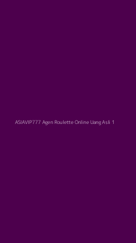 Tampilan Antarmuka Aplikasi Asiavip777 Agen Roulette Online Uang Asli - 1