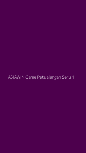Tampilan Antarmuka Aplikasi Asiawin Game Petualangan Seru - 1