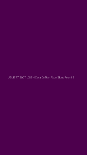 Tampilan Antarmuka Aplikasi Asli777 Slot Login Cara Daftar Akun Situs Resmi - 3