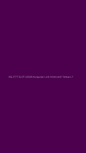 Tampilan Antarmuka Aplikasi Asli777 Slot Login Kumpulan Link Alternatif Terbaru - 1