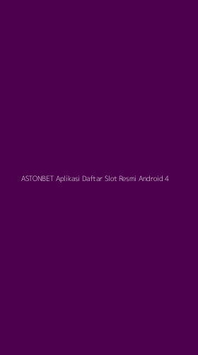 Tampilan Antarmuka Aplikasi Astonbet Aplikasi Daftar Slot Resmi Android - 4