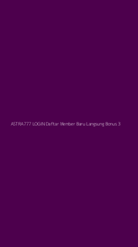 Tampilan Antarmuka Aplikasi Astra777 Login Daftar Member Baru Langsung Bonus - 3