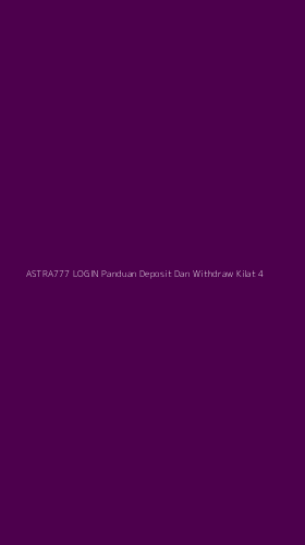 Tampilan Antarmuka Aplikasi Astra777 Login Panduan Deposit Dan Withdraw Kilat - 4